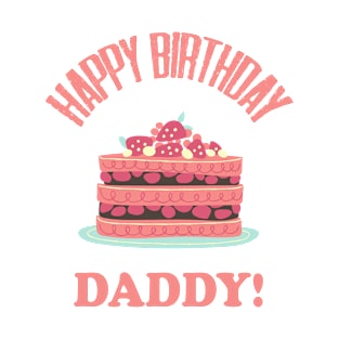 Happy Birthday Daddy Design 20;Birthday Daddy Shirt;Baby Boy Daddy Love Shirt;Baby Boy bodysuit;Daddy and Me Outfit;Daddy Love; T-Shirt