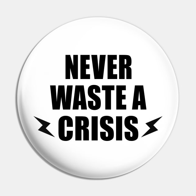 NEVER WASTE A CRISIS SPRUCH CORONA KRISE 2020 VIRUS PANDEMIE Pin by ndnc