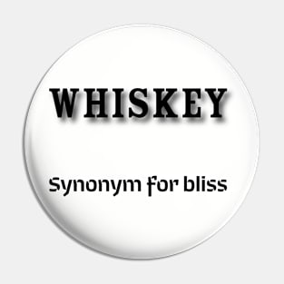 Whiskey: Synonym for bliss Pin