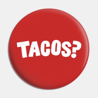 Tacos? Pin