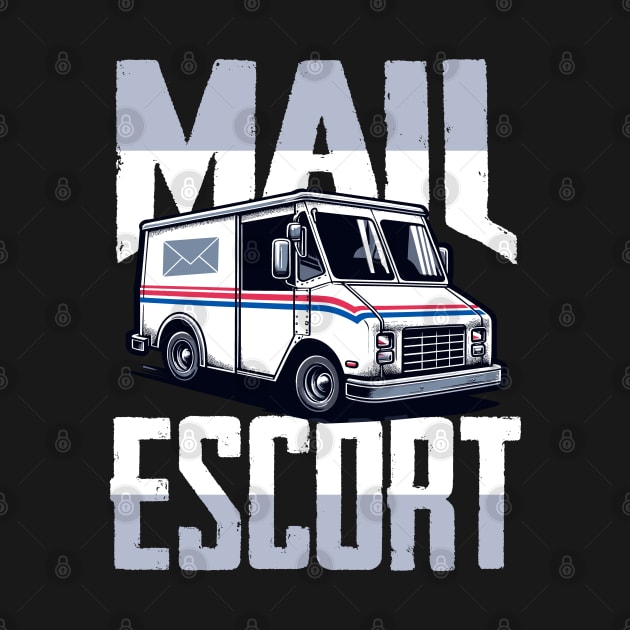 Mail Escort Fun Delivery Truck – Postal Service Humor by DigitalNerd