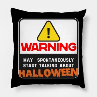 Warning May Spontaneously Start Talking About Halloween Pillow