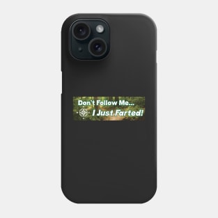 Don't Follow Me... Phone Case