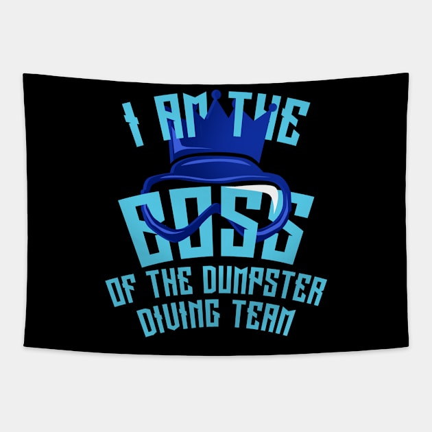 Dumpster Diving Team I Am The Boss design Tapestry by merchlovers