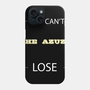 YOU CAN'T LOSE THE AZZUZ Phone Case