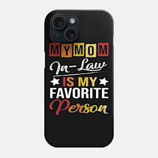 Womens My Mom-In-Law Is My Favorite Person Retro Funny Family Phone Case