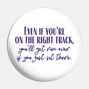 The Right Track Pin