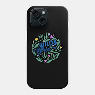 Wild and Free Phone Case