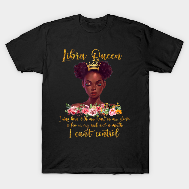 Libra Queens Black Girl Magic Birthday - Black Girl Magic - T-Shirt