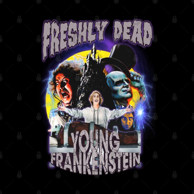 Young Frankenstein. Freshly Dead. by The Dark Vestiary