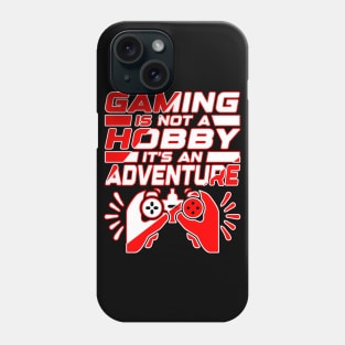 Gaming is not a hobby, it's an adventure. Gamer Gift Idea Phone Case