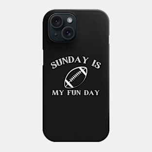 SUNDAY IS MY FUN DAY FOOTBALL Phone Case