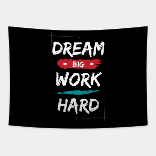 Dream big work hard motivational saying Tapestry