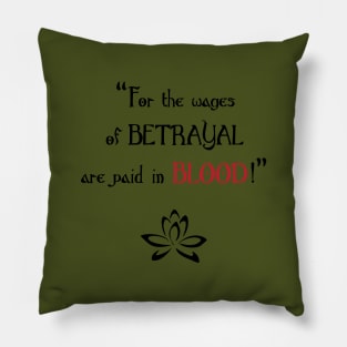 Black Lotus - Wages of Betrayal are paid in Blood Pillow