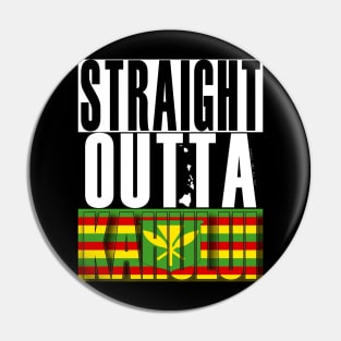 Straight Outta Kahului, Maui Hawai'i Kanaka Maoli Flag by Hawaii Nei All Day Pin