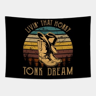 Livin' That Honky Tonk Dream Cowboy Boot Tapestry