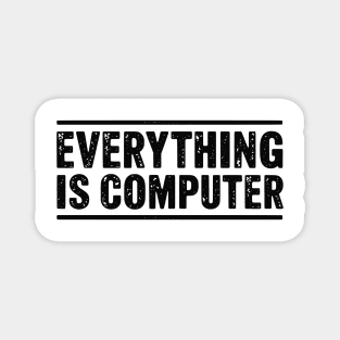 Everything Is Computer Magnet