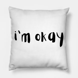 I'm Okay Pillow