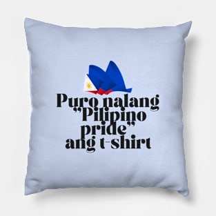 Philippines Pride joke humor: Puro nalang Pilipino Pride and t shirt with Philippines Flag Pillow