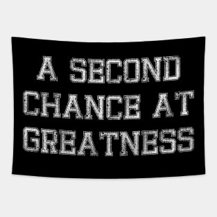 a second  chance at greatness Tapestry