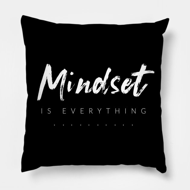 Mindset Is Everything Pillow by TextyTeez