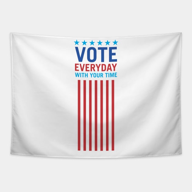 Vote Everyday With Your Time 3 - Political Campaign Tapestry by Vector-Artist