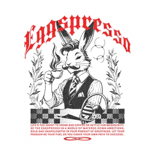 Eggspresso: Brewed for Greatness T-Shirt