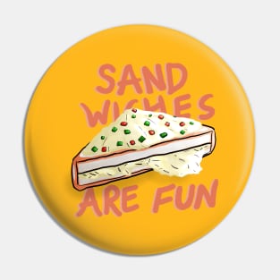 Sandwiches are Fun Pin