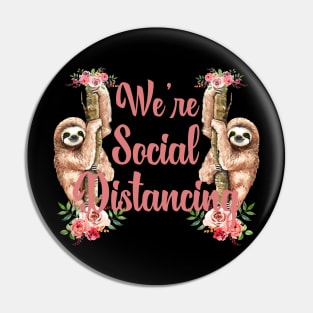 We're Social Distancing Funny Sloth Animal Pin