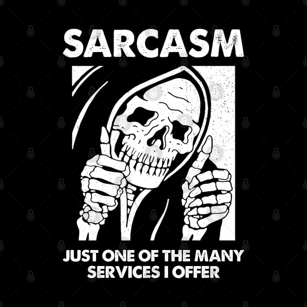 Sarcasm - Just One Of The Many Services I Offer by Three Meat Curry