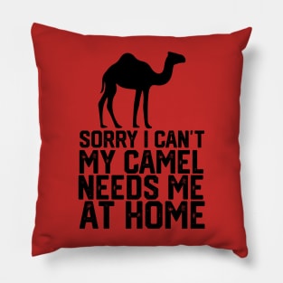 funny sorry i can't my camel me at home Pillow