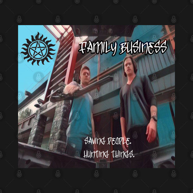 Discover Family Business - Supernatural Fan Art - T-Shirt