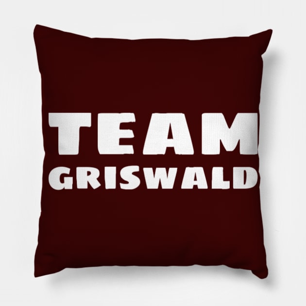 Team Griswald Design Pillow by greygoodz