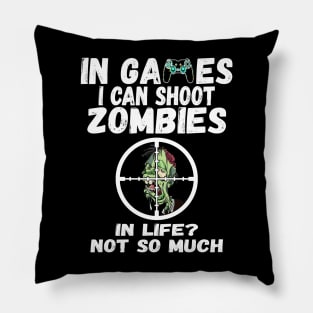 In games I Can Shoot Zombies Pillow