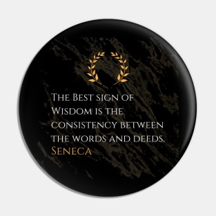 Seneca's Criterion for Wisdom: Harmony of Words and Deeds Pin