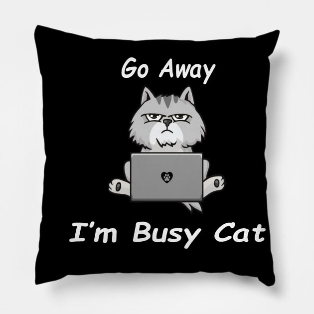 Go Away I'm Busy Cat Pillow by dragon art