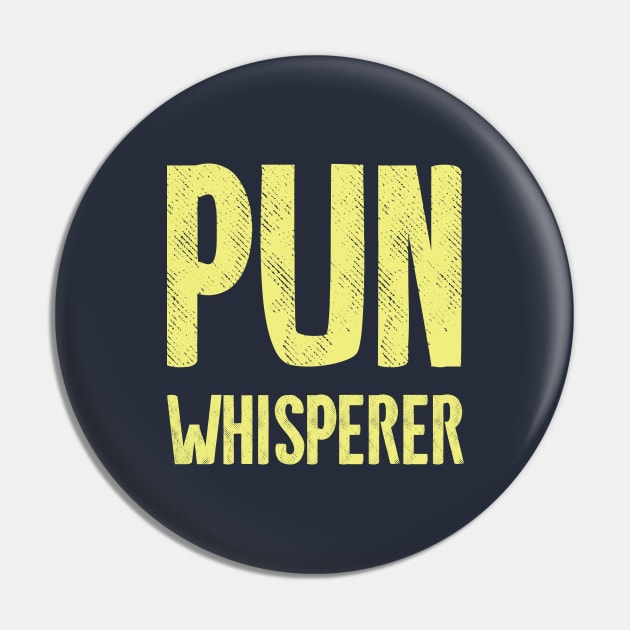 Pun Whisperer Pin by Shirts That Bangs