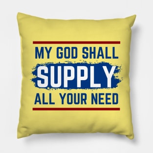 My God Shall Supply All Your Need | Bible Verse Philippians 4:19 Pillow