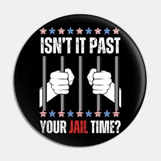 ISN'T IT PAST YOUR JAIL TIME FUNNY SAYING Pin