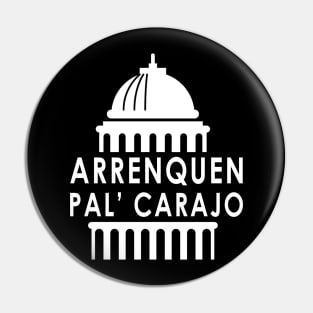 Arrenquen Pal Carajo - Puerto Rico Corrupt Government Wanda Renuncia Pin