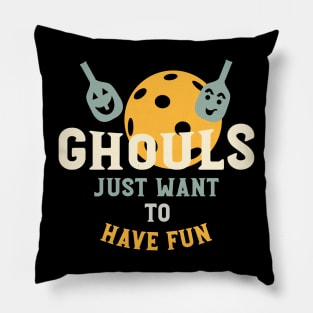 Halloween Pickleball Pun Ghouls Just Want to Have Fun Pillow