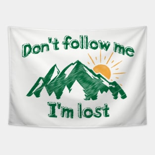 Don't Follow Me I'm Lost Tapestry