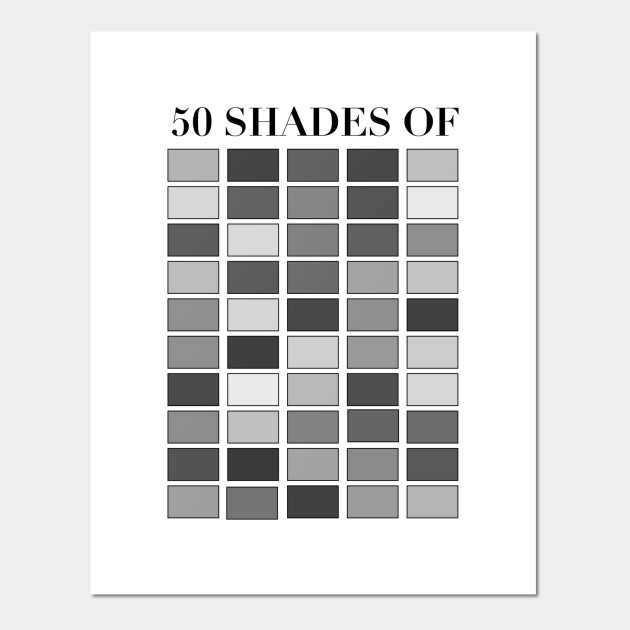 50 Shades Fifty Shades Of Grey Posters And Art Prints Teepublic Uk