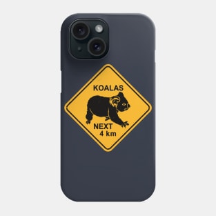 Koalas Next 4 km - Koala Bear Warning Road Sign Phone Case