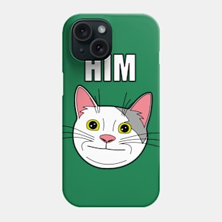 HIM, Poite Cat Meme Phone Case