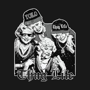 Golden Girls Thug Life Black & White Fan Art T-Shirt