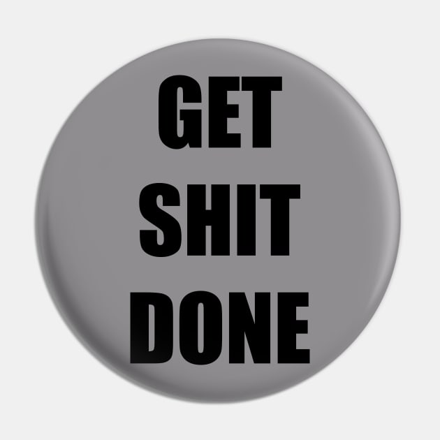 Get Shit Done Motivation Inspiration Quote Art Graphic Illustration Pin by EquilibriumArt