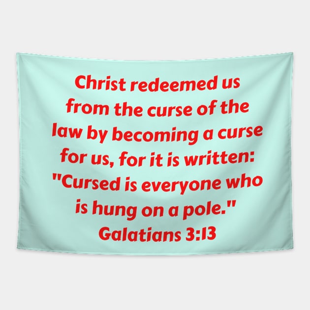 Bible Verse Galatians 3:13 Tapestry by Prayingwarrior