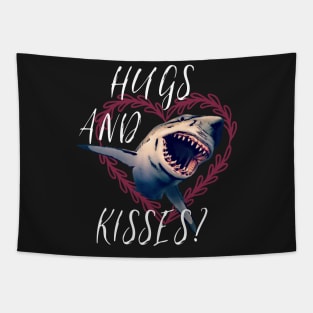 Hugs And Kisses? Funny Valentines Shirt Shark Tshirt Tapestry