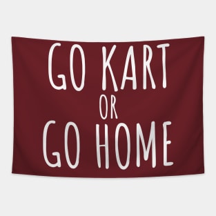 Go kart or go home Tapestry